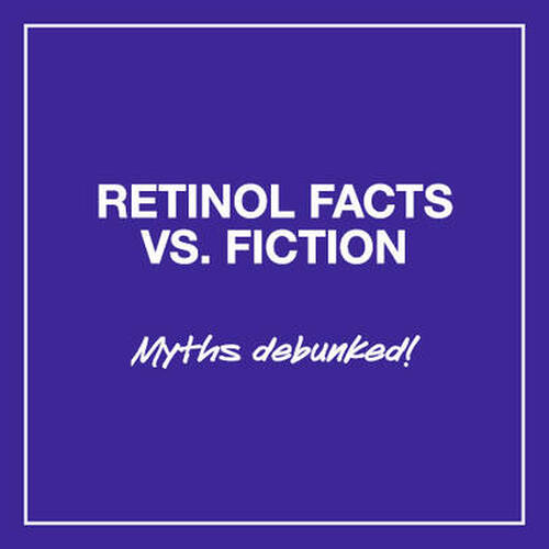 Text-based graphic with a purple background that reads "RETINOL FACTS VS. FICTION" in large, bold white letters, and "Myths debunked!" in a casual, italicized font below.